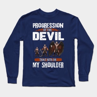 Progression of the Devil That Sits on My Shoulder Long Sleeve T-Shirt